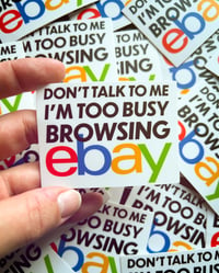 Image 2 of I'M BROWSING EBAY Sticker