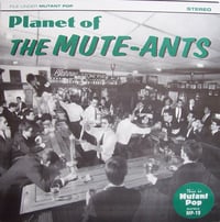 Image 1 of The Mute-Ants – Planet Of The Mute-Ants 7”