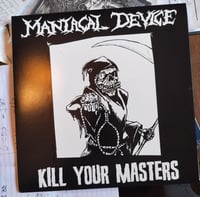 Image 1 of Maniacal Device - "Kil Your Masters" LP