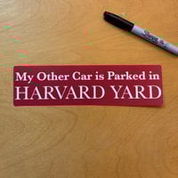Image 3 of My Other Car is Parked in Harvard Yard Bumper Sticker