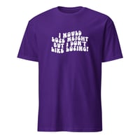 Image 5 of I Would Lose Weight But I Don't Like Losing Unisex T-Shirt