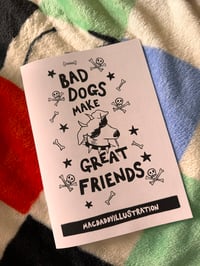 ‘Bad Dogs Make Great Friends’ Zine 