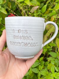 Image 1 of Debossed ‘ I fix things eventually’ Mug