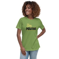 Image 8 of Women's Relaxed T-Shirt, Stay Positive T-Shirt | Motivational Uplifting Message Graphic Tee