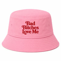 Bad Bitches Love Me Bucket Hat VALENTINE