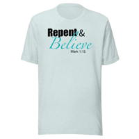 Image 3 of “Repent & Believe” Unisex t-shirt (light)