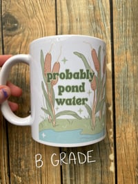 Image 2 of "probably pond water" mug 