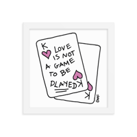 Image 4 of "Love is not a game" Framed Print