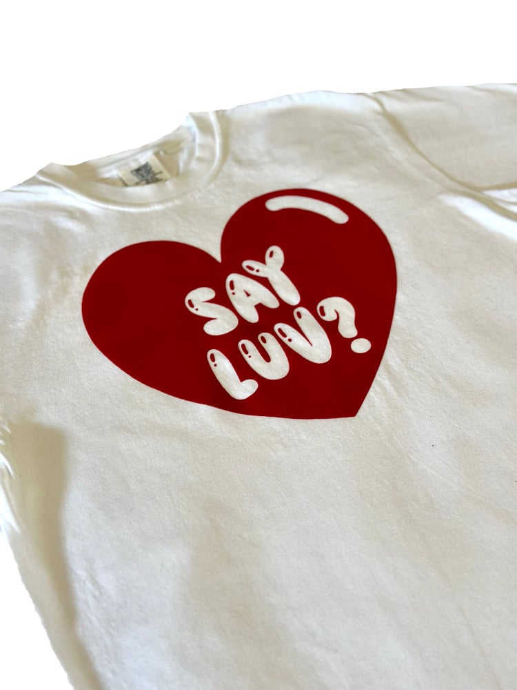 Image of Say Luv? White Short Sleeve Tee.