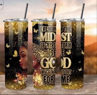 EVEN IN THE MIST OF MY STORM TUMBLER 