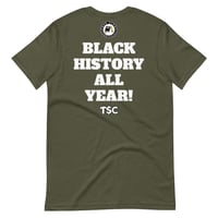 Image 1 of Black History All Year! Unisex T-Shirt
