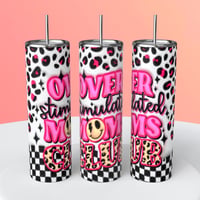 OVER STIMULATED MOMS CLUB TUMBLER 