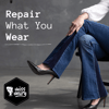 Repair What You Wear