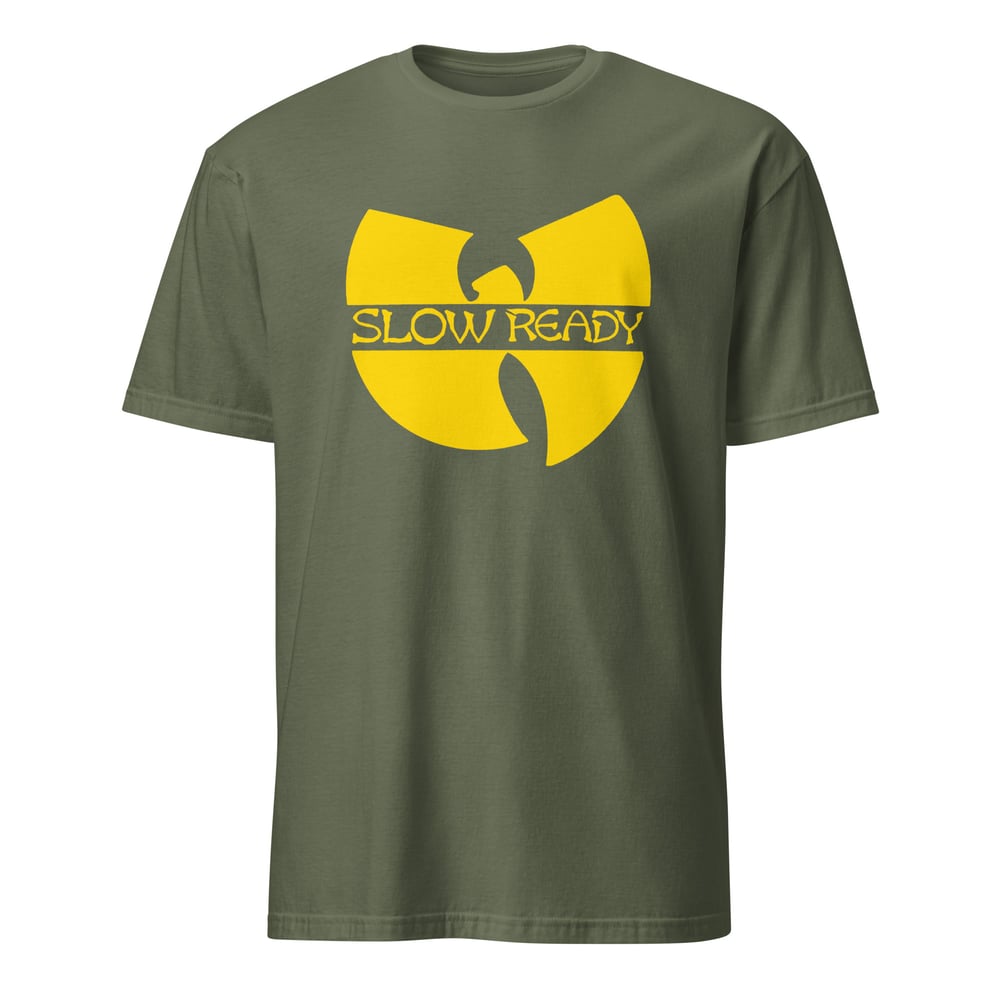 Slow Ready  Wu Soft Style Unisex T-Shirt