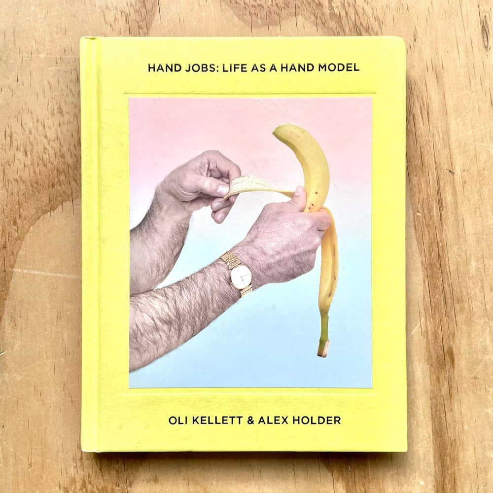 Oli Keller Alex Holder Hand Jobs Life As A Hand Model Photobook Oli Keller Alex Holder Hand Jobs Life As A Hand Model Photobook