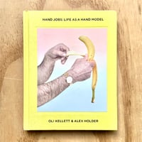 Image 1 of Oli Keller & Alex Holder - Hand Jobs: Life as a Hand Model 
