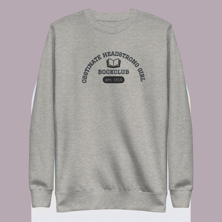 Image of Obstinate headstrong girl book club Unisex Premium Sweatshirt