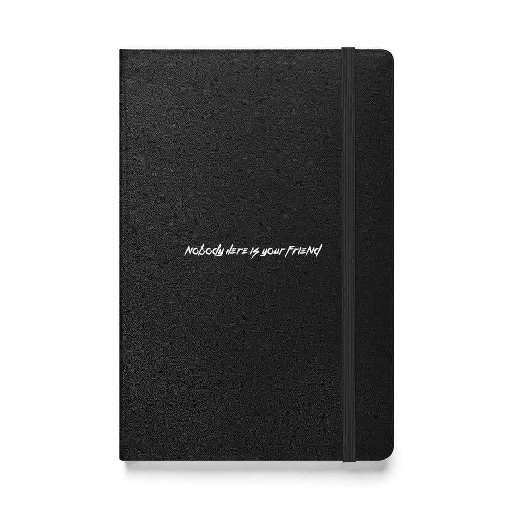 Image of Nobody Here Is Your Friend Hardcover bound notebook