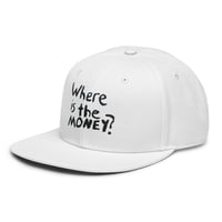 Image 8 of Where is the MONEY? - snapback hat