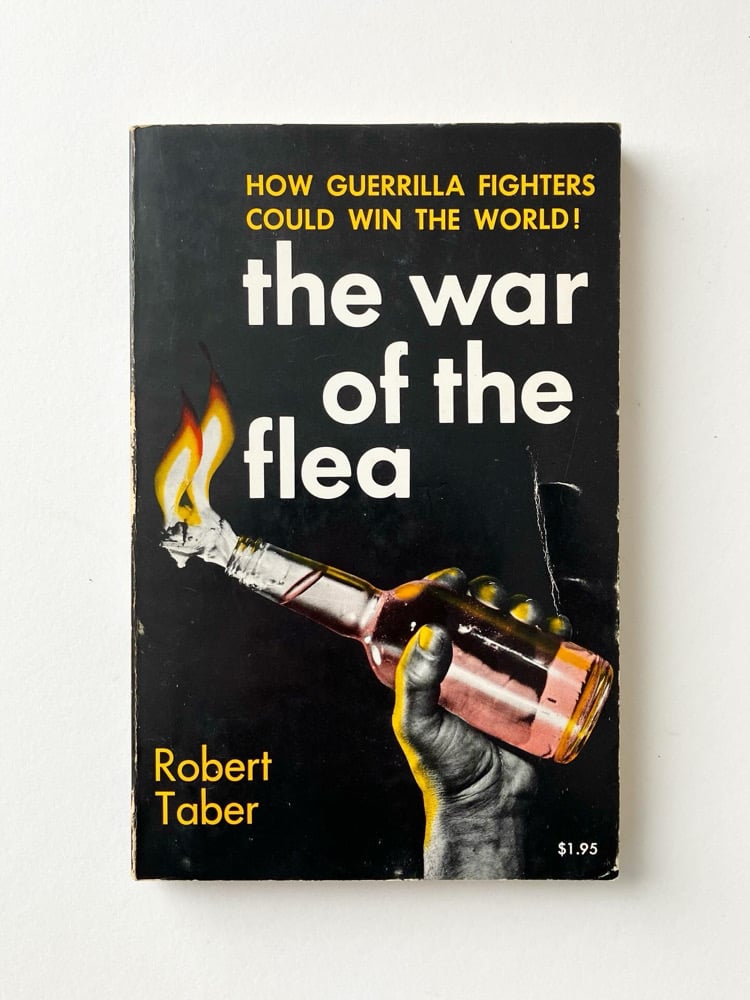 The War of the Flea: A Study of Guerrilla Warfare Theory and Practice