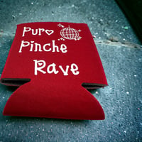 Puro Pinche Rave Koozie Can Sleeve 