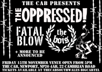 Image 2 of SHARP HALF DAYER! THE BOIS / THE OPPRESSED, FATAL BLOW + MORE @ THE CAB, NEWPORT