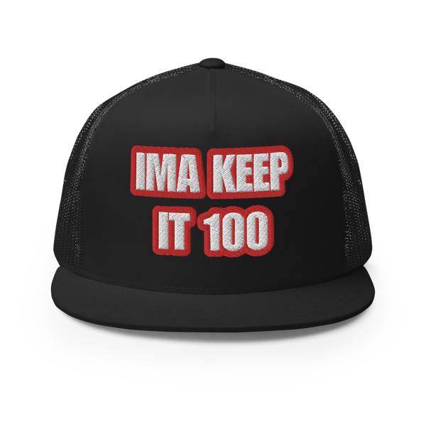 Image of Keep It 100 Cap 