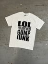 LOL YOU DONT WEAR GUMP