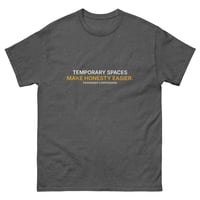 Image 2 of Temporary Spaces Make Honesty Easier. — Unisex Classic Tee
