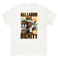 Image 2 of All Labor Has Dignity T-Shirt