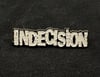 Indecision - logo enamel pin 