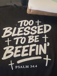 Too Blessed To Be Beefin