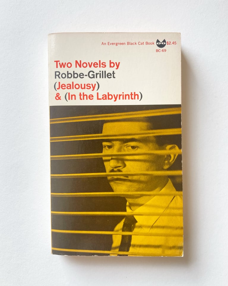 Two Novels by Robbe-Grillet: Jealousy & In the Labyrinth