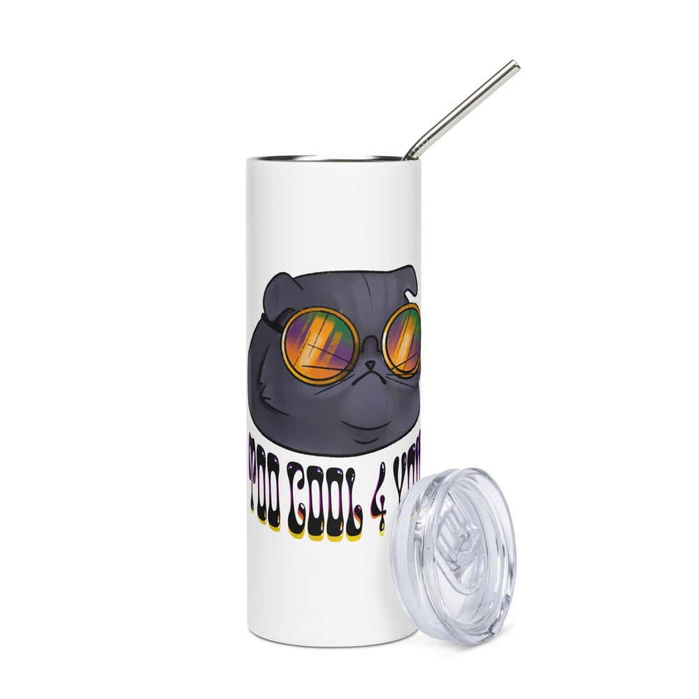 Image of Too Cool 4 You - Stainless steel tumbler