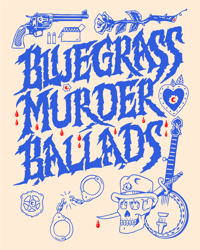 Image 2 of “BLUEGRASS MURDER BALLADS” TEE