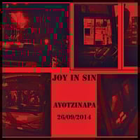 Joy In Sin - Ayotzinapa 26/09/2014