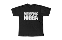 MEMPHIS NIGGA TSHIRT