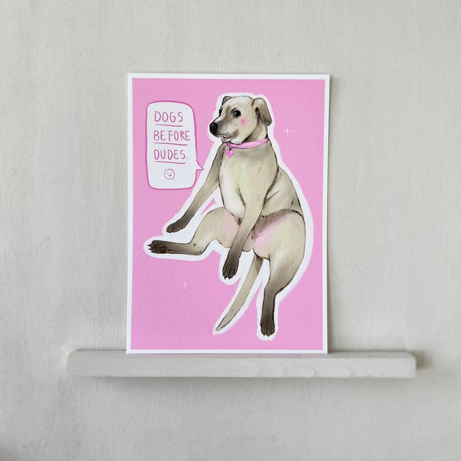 Dogs before Dudes — FineArt Print (13x18cm)
