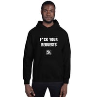 Image 2 of F*CK Your Requests Hoodie