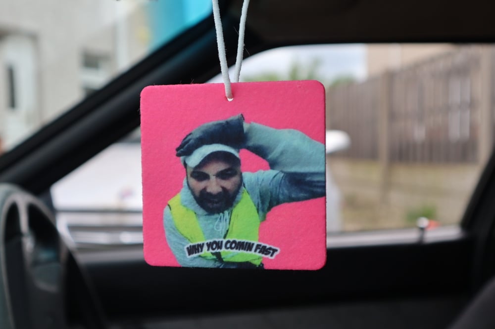 Image of Why you comin fassst air freshener