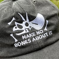Image 2 of “Make No Bones About It” Embroidered Cap