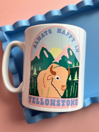 Image of always happy in Yellowstone mug 