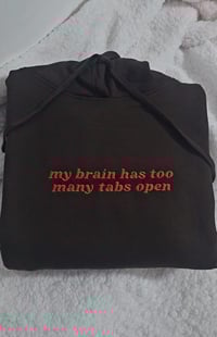 Image 2 of My brain has too many tabs sweater