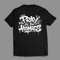 Image 1 of Pray for the Homies T-Shirt