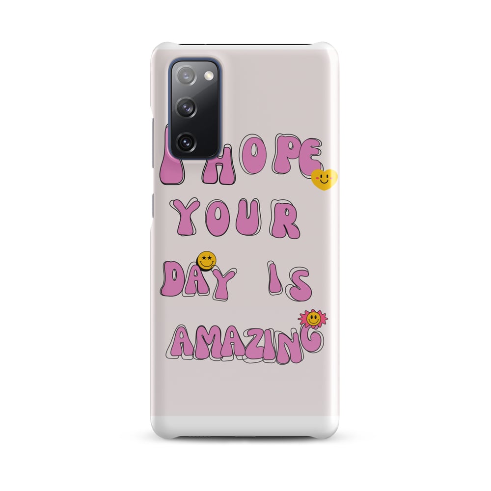 ZEN EXP - “I hope your day is amazing” Snap case for Samsung®