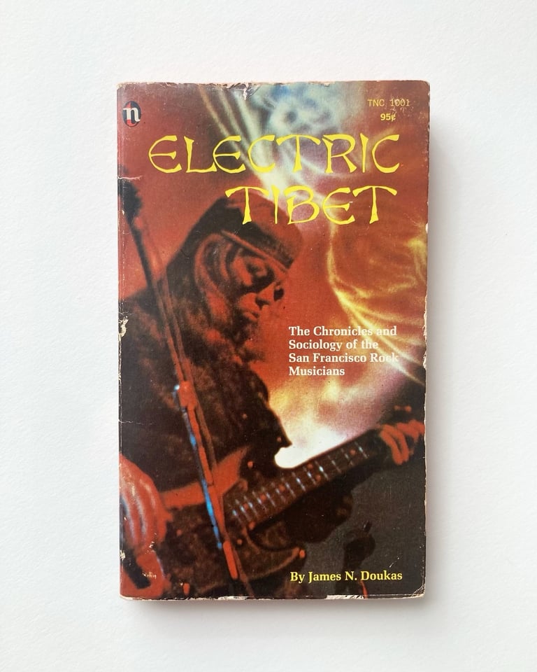 The Electric Tibet: The Rise and Fall of the San Francisco Rock Scene