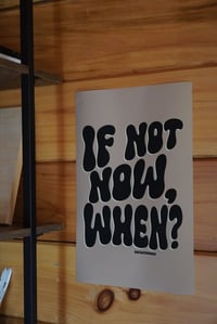 Image 2 of IF NOT NOW, WHEN?- poster