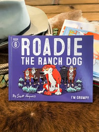 Image 1 of Roadie the Ranch Dog book #6 I'm Grumpy