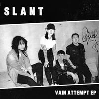 SLANT - “VAIN ATTEMPT” 7"