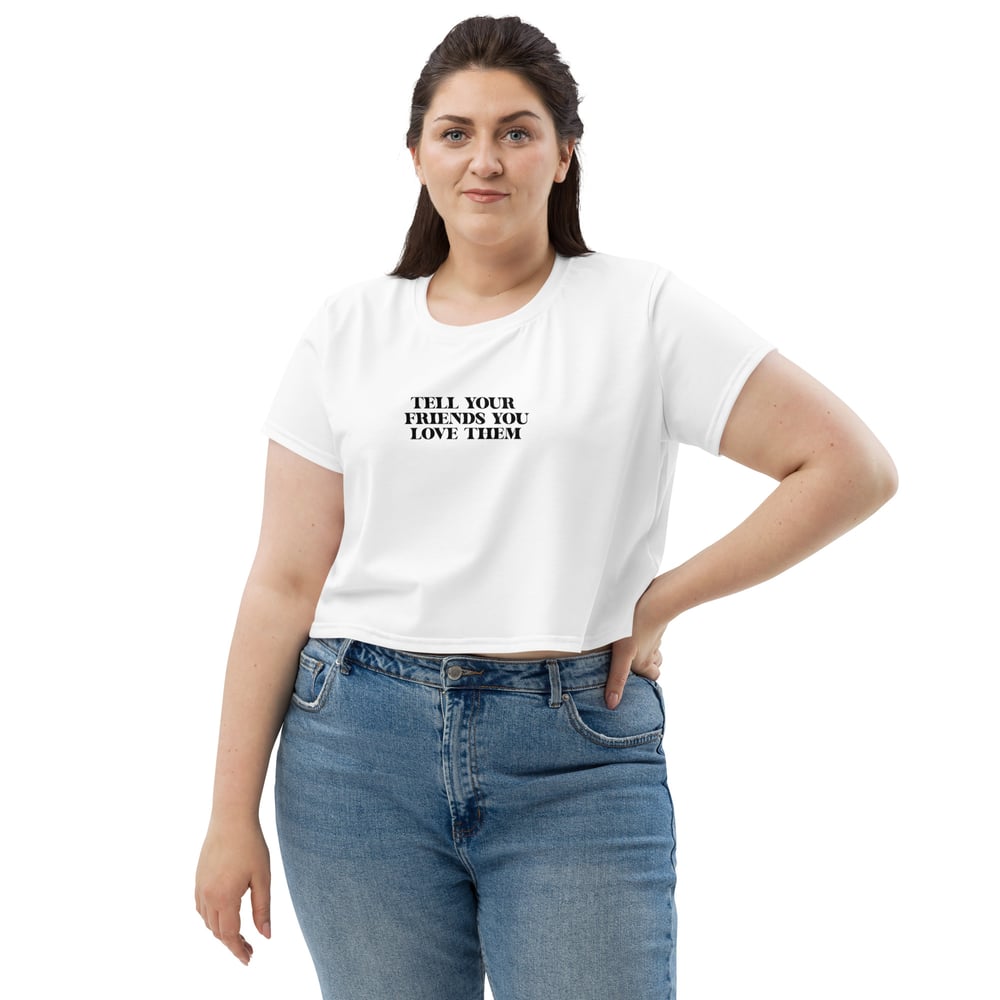 Tell Your Friends You Love Them | Signature Crop Tee
